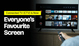 Connected TV is now the champion product for everyone