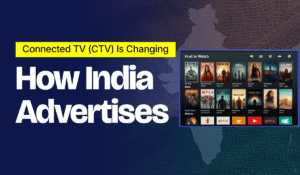 Connected TV (CTV) takes centre stage as it reshapes India’s advertising landscape