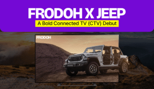 Frodoh partners with Jeep for maiden CTV campaign